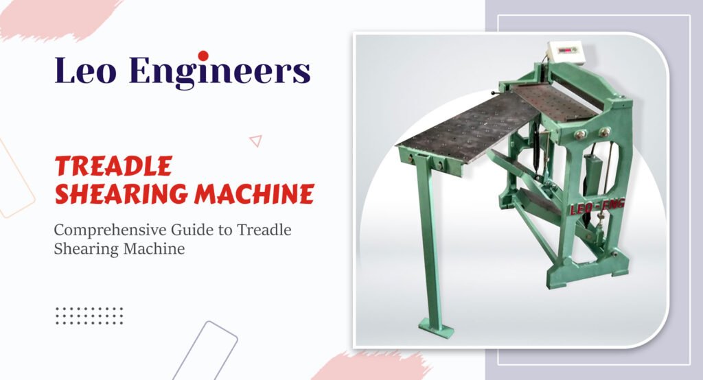 Comprehensive Guide to Treadle Shearing Machine