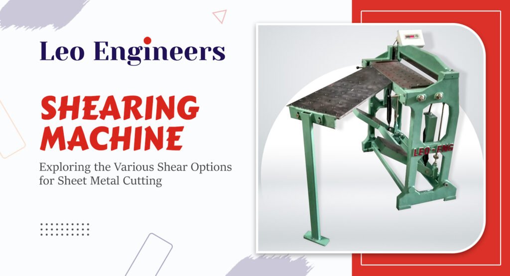 Exploring the Various Shear Options for Sheet Metal Cutting
