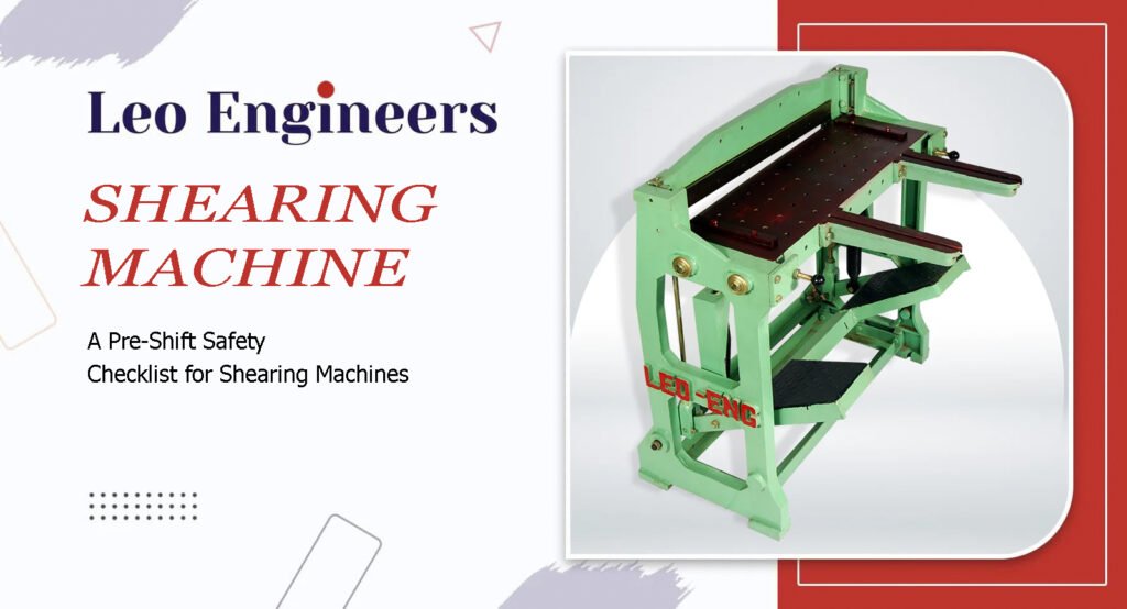 Pre-Shift Safety Checklist: Essential Steps for Shearing Machine Operators