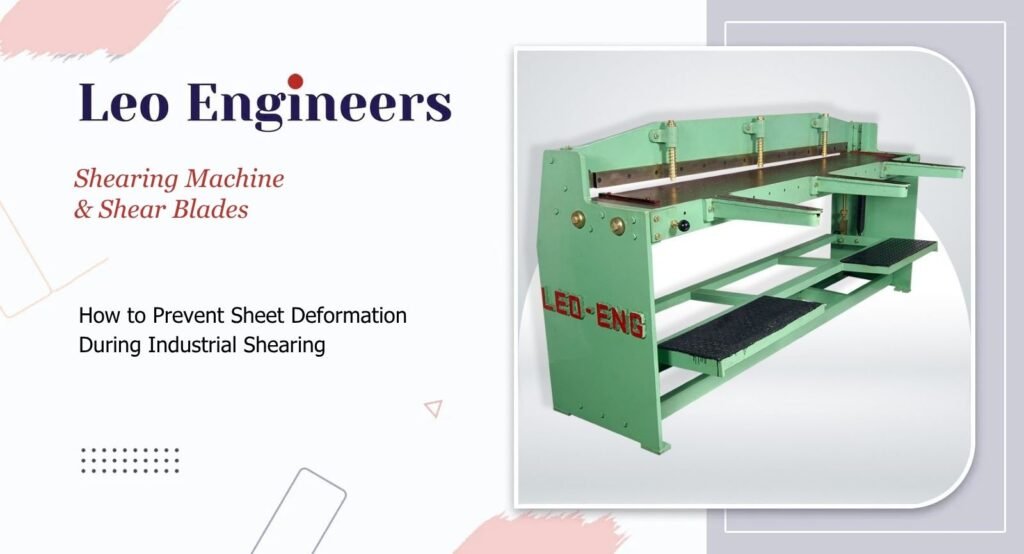 How to Prevent Sheet Deformation During Industrial Shearing
